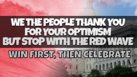 Stop Overpromising With "Red Wave" Rhetoric; Just Win And Celebrate!