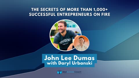 The Secrets Of More Than 1,000+ Successful Entrepreneurs On Fire with John Lee Dumas