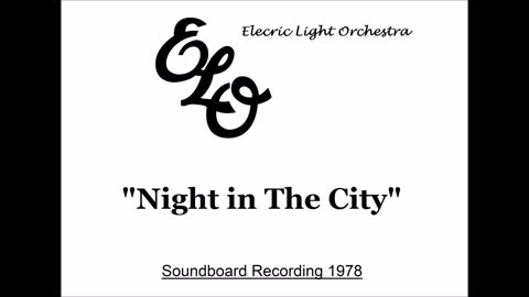 Electric Light Orchestra - Night in The City (Live in Cleveland, Ohio 1978) Soundboard