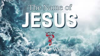 The Name of Jesus | ValorCC | Pastor Scott Whitwam