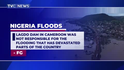 Cameroon's Lagdo Dam Not Responsible for Heavy Flooding in Nigeria - FG