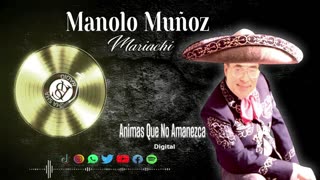 Manolo Muñoz Animas Que No Amanezca