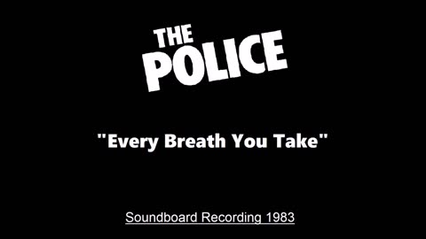 The Police - Every Breath You Take (Live in Oakland, California 1983) Soundboard