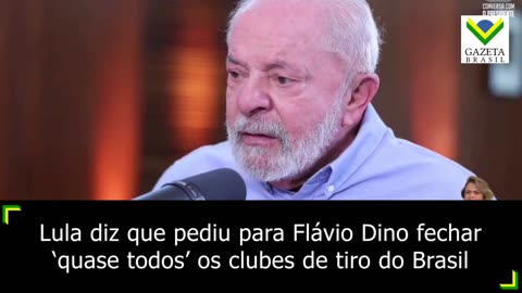 Lula diz que pediu para Flávio Dino fechar ‘quase todos’ os clubes de tiro do Brasil