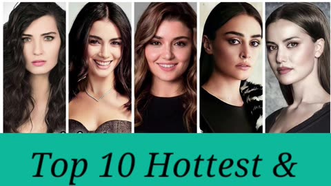 Top 10 Turkish women in the world