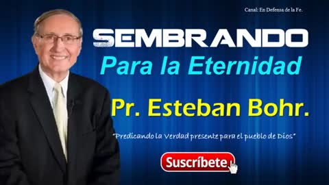 Pr. Esteban Bohr. Sembrando para la eternidad