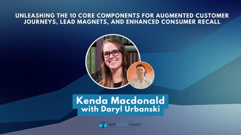 10 Core Components for Augmented Customer Journeys, Lead Magnets, and Enhanced Consumer Recall