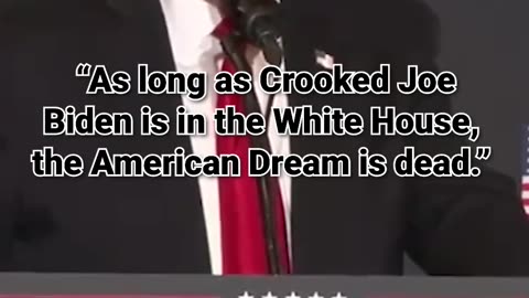 03As long as Crooked Joe Biden is in the White House, the American Dream is dead.