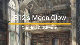 B12's Moonglow - Charles A. Stearns
