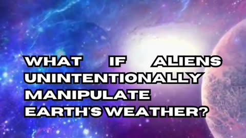 Extraterrestrial Weather Manipulation