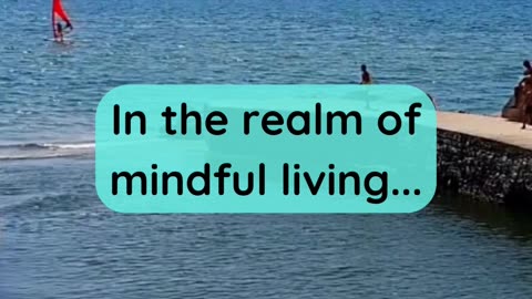 In the realm of mindful living...