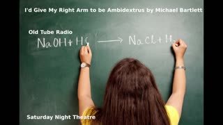 I'd Give My Right Arm to be Ambidextrus by Michael Bartlett