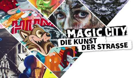 MAGIC CITY - Die Kunst der Straße | Jetzt in München