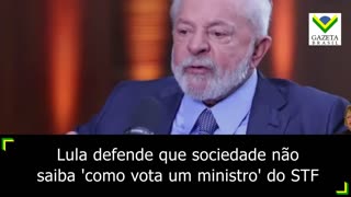 Lula defende que votos no STF não deveriam ser públicos