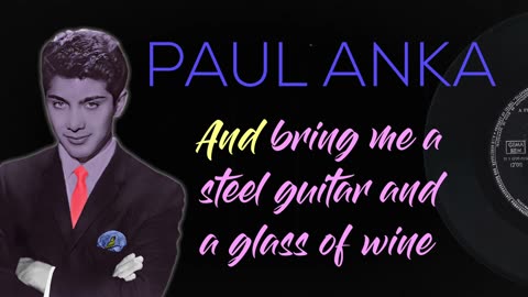 Paul Anka - A Steel Guitar & a Glass of Wine [1080 Lyric Video]