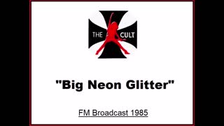 The Cult - Big Neon Glitter (Live in Glasgow, Scotland 1985) FM Broadcast