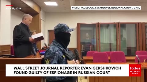 JUST IN- Wall Street Journal Reporter Evan Gershkovich Found Guilty Of Espionage In Russian Court