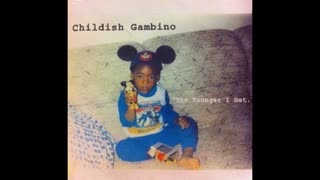 Childish Gambino - The Younger I Get Mixtape