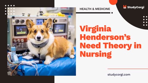 Virginia Henderson’s Need Theory in Nursing - Essay Example