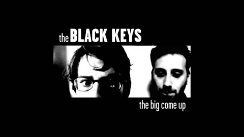 The Black Keys , The Big Come Up