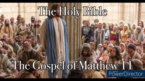 The Holy Bible - The Gospel of Matthew 11