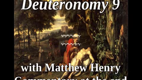 📖🕯 Holy Bible - Deuteronomy 9 with Matthew Henry Commentary at the end.