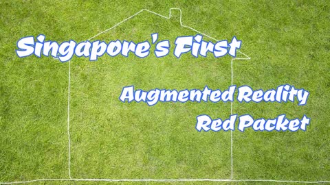 Singapore's First Augmented Reality (AR) Red Packet-ztfJg3ljHbQ