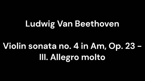 Violin sonata no. 4 in Am, Op. 23 - III. Allegro molto
