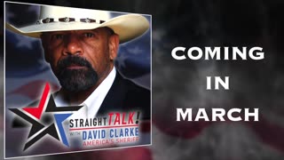 Straight Talk With America’s Sheriff David Clarke Premieres March 2023!