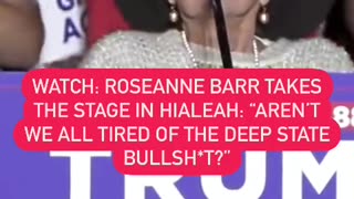 ROSEANNE BARR TAKES THE STAGE IN HIALEAH: "AREN'T WE ALL TIRED OF THE DEEP STATE BULLSH*T? UM