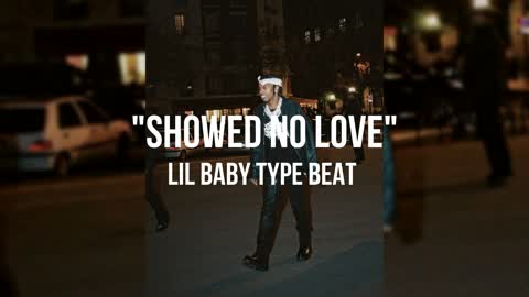 (FREE) Lil Baby Type Beat - "Showed No Love"