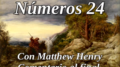 📖🕯 Santa Biblia - Números 24 con Matthew Henry Comentario al final.