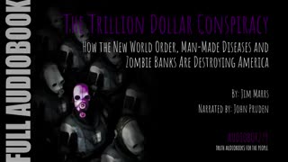THE TRILLION-DOLLAR CONSPIRACY BY JIM MARRS (PART 1 OF 2) (AUDIOBOOK)
