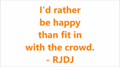 Godliness | I'd rather be happy than fit in with the crowd. - RGW with Music