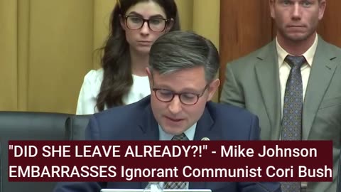 "DID SHE LEAVE ALREADY?!" - Mike Johnson EMBARRASSES Ignorant Communist Cori Bush