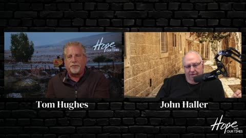 Bible Prophecy Unfolding with Tom Hughes and John Haller