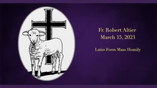 Latin Mass Homily by Fr. Robert Altier for 3-15-2023