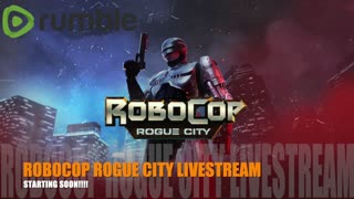 ROBOCOP ROGUE CITY LIVESTREAM LETS GET ME TO 100 FOLLOWERS 6 MORE TO GO!!!!!