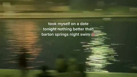 took myself on a date tonight nothing better than barton springs night swim