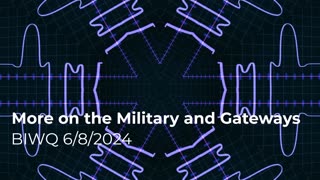 More on the Military and Gateways 6/8/2024