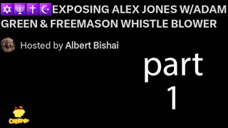 Exposing Alex Jones/33rd° Freemason whistleblower speaks | Albert Bishai & Adam Green☢Most⚠ BANNED ❌ 🌌🚀ON 𝕏