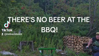 THERE'S NO BEER AT THE BBQ!