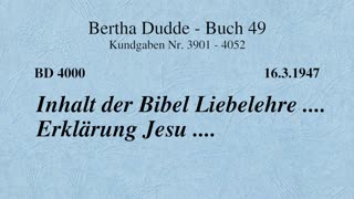 BD 4000 - INHALT DER BIBEL LIEBELEHRE .... ERKLÄRUNG JESU .... AUFZEICHNUNGEN ....