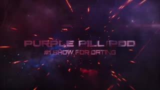 Purple Pill Pod Dating Show