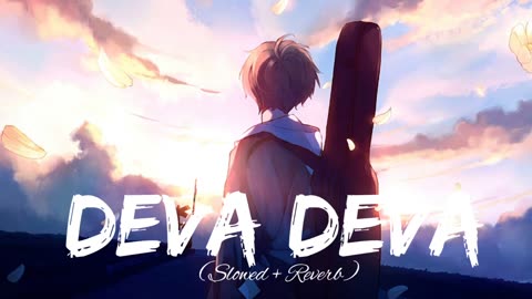 Deva Deva song lofi 🥰 | lofi song Hindi | Hindi song