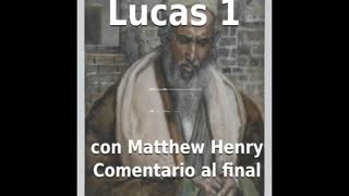 📖🕯 Santa Biblia - Lucas 1 con Matthew Henry Comentario al final.
