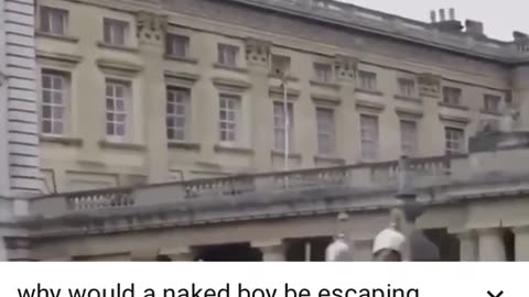 why would a naked boy be climbing out of Buckingham Palace???