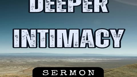 Deeper Intimacy by Bill Vincent 3-31-2013