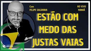 ESTÃO COM MEDO DAS JUSTAS VAIAS - By Saldanha - Endireitando Brasil