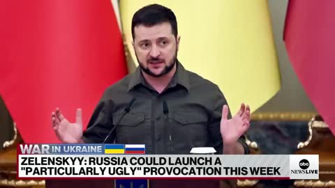 ZELENSKYY: RUSSIA COULD LAUNCHA "PARTICULARLY UGLY" PROVOCATION THIS WEEK